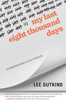 Crux: The Georgia Series in Literary Nonfiction Series- My Last Eight Thousand Days