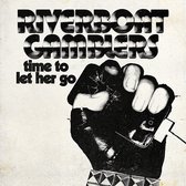 Riverboat Gamblers - Time To Let Her Go (7" Vinyl Single)