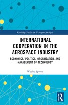 Routledge Studies in Transport Analysis- International Cooperation in the Aerospace Industry