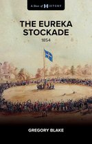 A Shot of History - The Eureka Stockade