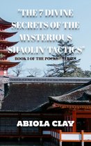 "The 7 Divine Secrets of the Mysterious 'Shaolin' Tactics"