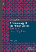 Palgrave Studies in Green Criminology - A Criminology of the Human Species