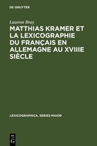 Lexicographica. Series Maior99- Matthias Kramer et la lexicographie du français en Allemagne au XVIIIe siècle