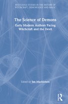 Routledge Studies in the History of Witchcraft, Demonology and Magic-The Science of Demons