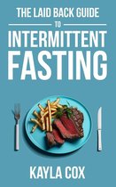 The Laid Back Guide To Intermittent Fasting