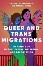 Queer and Trans Migrations Dynamics of Illegalization, Detention, and Deportation Dissident Feminisms