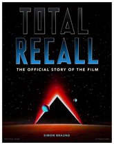 Total Recall: The Official Story of the Film