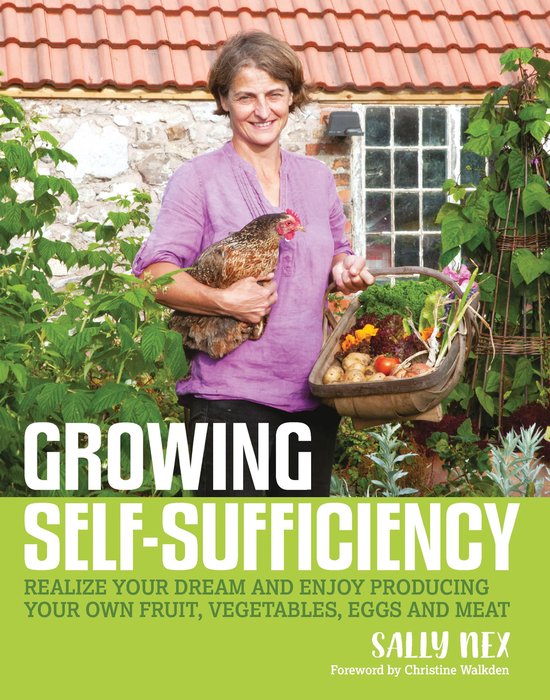 Growing Self-Sufficiency: How to Enjoy the Satisfaction and  ... - cover