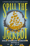 The Bertha Cool and Donald Lam Mysteries - Spill the Jackpot