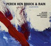 Perch Hen Brock & Rain: Elegiacal
