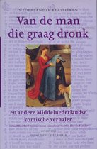 Van De Man Die Graag Dronk En Andere Middelnederlandse Komische Verhalen