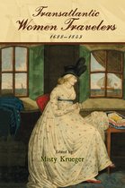 Transits: Literature, Thought & Culture, 1650-1850- Transatlantic Women Travelers, 1688-1843