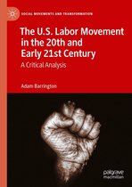 Social Movements and Transformation - The U.S. Labor Movement in the 20th and Early 21st Century