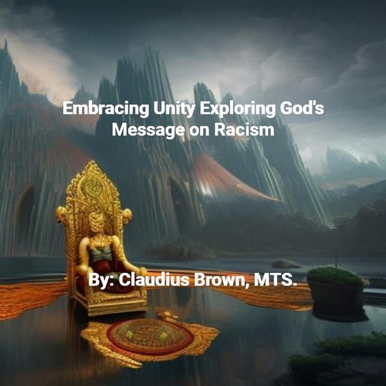 End Racism God Embracing Unity Exploring God's Message on Racism (ebook), Claudius ...