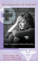 Biographies of Disease - Post-Traumatic Stress Disorder