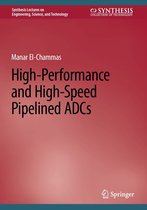 Synthesis Lectures on Engineering, Science, and Technology - High-Performance and High-Speed Pipelined ADCs