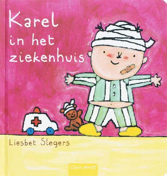Cover van het boek 'Karel in het ziekenhuis' van Liesbet Slegers