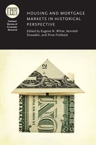 National Bureau of Economic Research Conference Report - Housing and Mortgage Markets in Historical Perspective