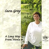 Sara Grey - A Long Way From Home (CD)