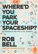 WHERE'D YOU PARK YOUR SPACESHIP? Series 1 - Where'd You Park Your Spaceship?
