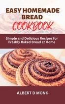 Easy Homemade Bread Cookbook