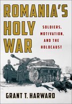 Battlegrounds: Cornell Studies in Military History- Romania's Holy War