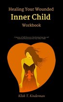 Healing Your Wounded Inner Child Workbook