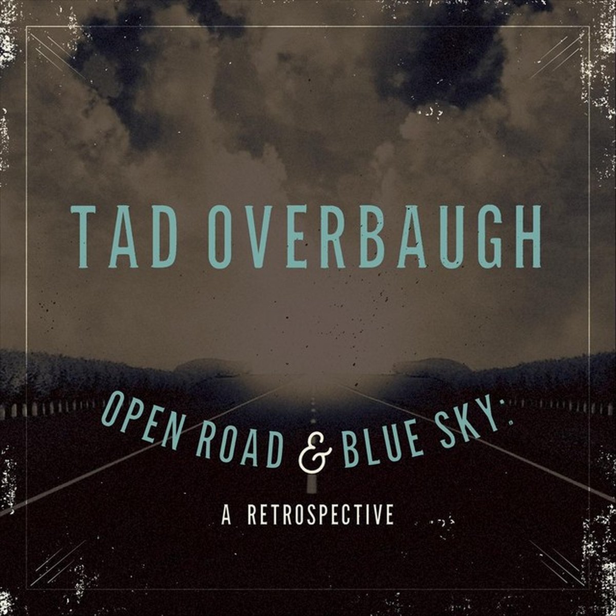 Tad Overbaugh & The Late Arrivals - Open Road & Blue Sky (CD)