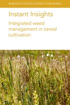 Burleigh Dodds Science: Instant Insights55- Instant Insights: Integrated Weed Management in Cereal Cultivation