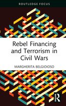 Routledge Studies in Civil Wars and Intra-State Conflict- Rebel Financing and Terrorism in Civil Wars