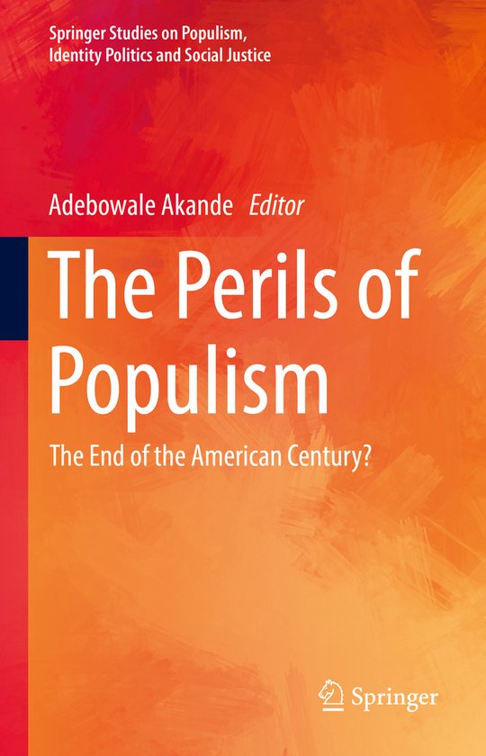 Springer Studies on Populism, Identity Politics and Social Justice-The Perils of Populism