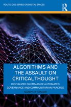 Routledge Series on Digital Spaces- Algorithms and the Assault on Critical Thought