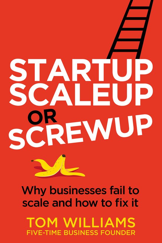 Startup, Scaleup or Screwup - cover