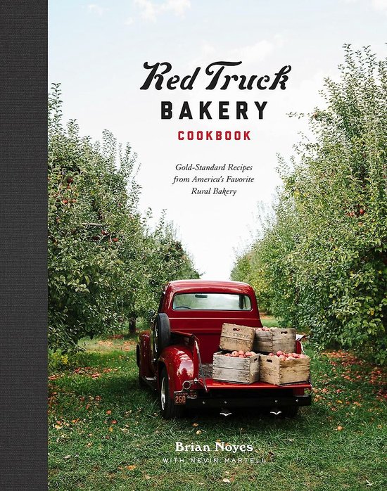 Red Truck Bakery Cookbook GoldStandard Recipes from America' ... - cover