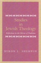 Studies in Jewish Theology: Reflections in the Mirror of Tradition
