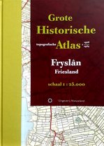 Historische provincie atlassen - Grote Historische Topografische Atlas Friesland