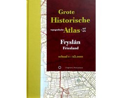 Historische provincie atlassen - Grote Historische Topografische Atlas Friesland