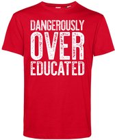 T-shirt Dangerously Over Educated | Geslaagd Cadeau | Afgestudeerd | Diploma | Rood | maat S