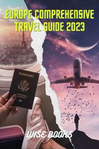 Europe Comprehensive Travel Guide 2023