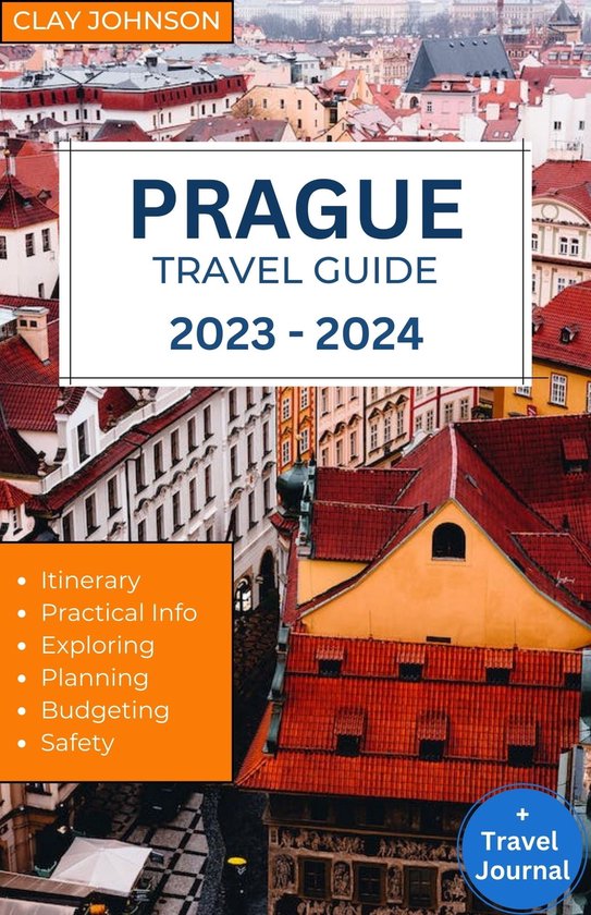 PRAGUE TRAVEL GUIDE 2023 2024 (ebook), Clay Johnson 1230006507640