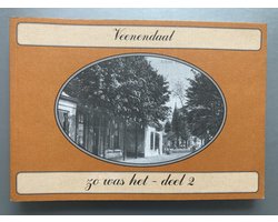 Veenendaal zo was het - deel 2