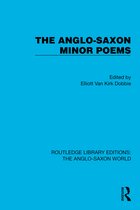 Routledge Library Editions: The Anglo-Saxon World-The Anglo-Saxon Minor Poems