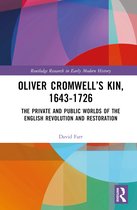 Routledge Research in Early Modern History- Oliver Cromwell’s Kin, 1643-1726