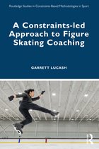 Routledge Studies in Constraints-Based Methodologies in Sport-A Constraints-led Approach to Figure Skating Coaching