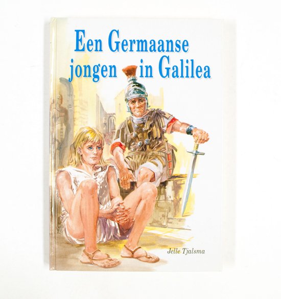 Boekomslag 'Een Germaanse jongen in Galilea' met illustratie van een Romeinse soldaat en een jongeman.