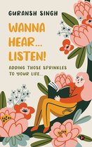 Wanna Hear…Listen