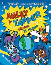 LITERATURA INFANTIL - Narrativa infantil - Arley y Tapper salvan el mundo