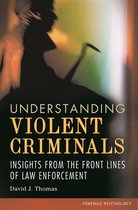 Forensic Psychology - Understanding Violent Criminals
