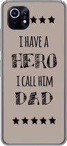 Geschikt voor Xiaomi Mi 11 hoesje - Spreuken - I have a hero I call him dad - Quotes - Vader - Siliconen Telefoonhoesje