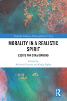 Routledge Studies in Ethics and Moral Theory- Morality in a Realistic Spirit